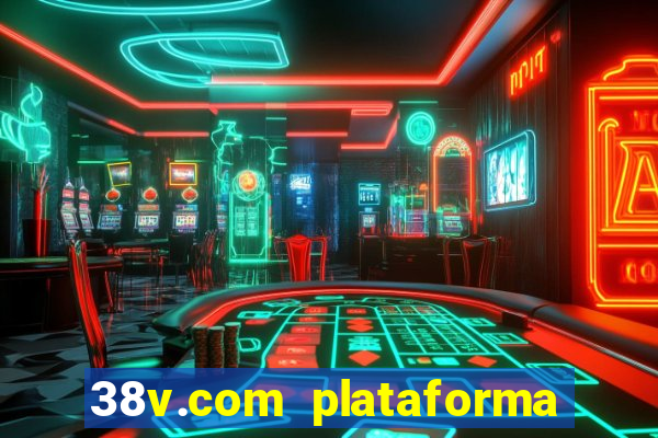 38v.com plataforma de jogos